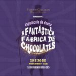 saiba-onde-assistir-o-espetaculo-de-danca-‘a-fantastica-fabrica-de-chocolate’